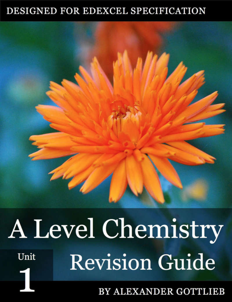 Chemistry Revision Guide – A textbook for **A Level** Students. Featured on **iBooks**. by Xander Gottlieb